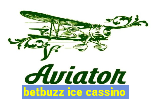 betbuzz ice cassino